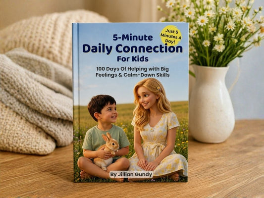 5-Minute Daily Connection for Kids: 100 Days of Helping with Big Feelings & Calm-Down Skills
